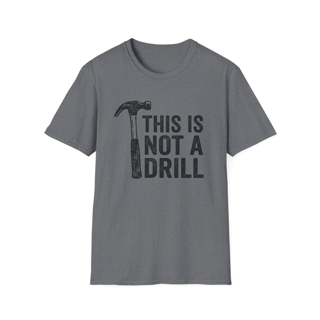 Not a Drill T-Shirt