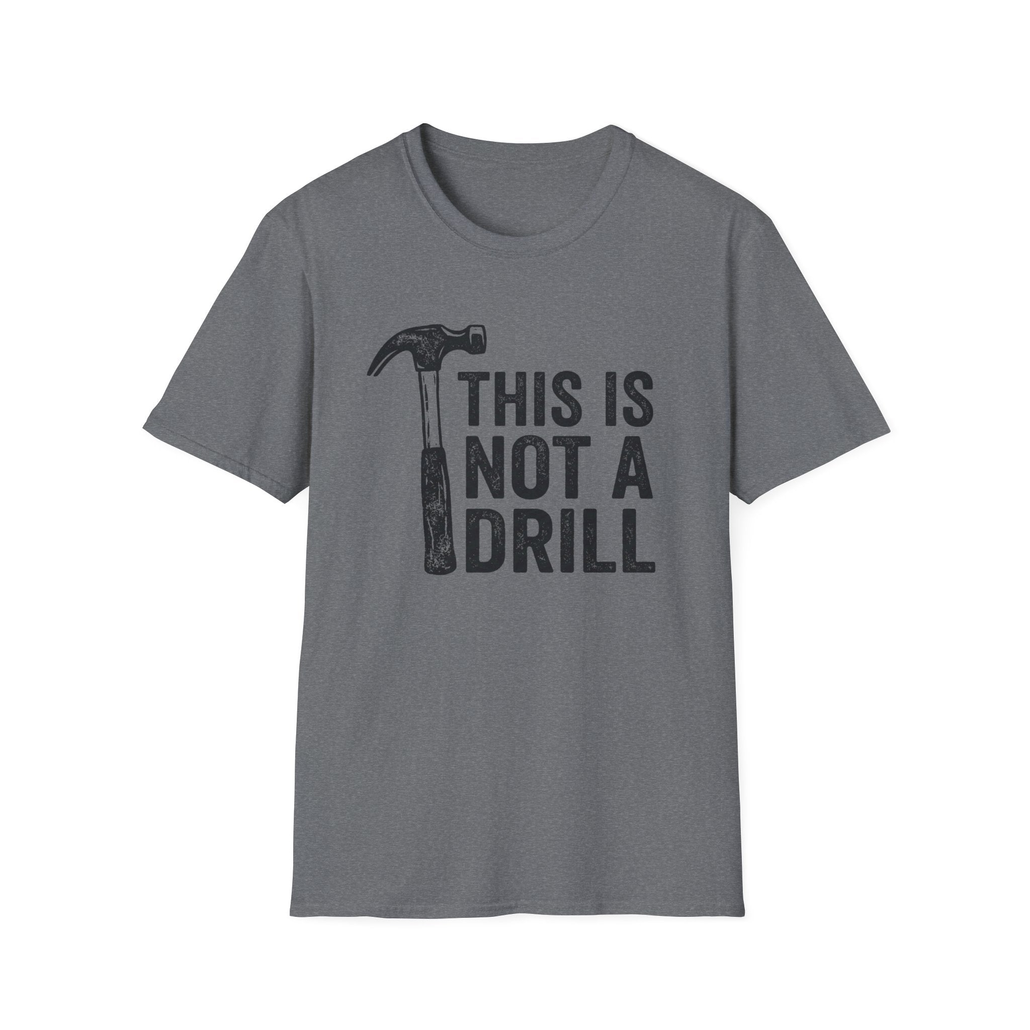 Not a Drill T-Shirt