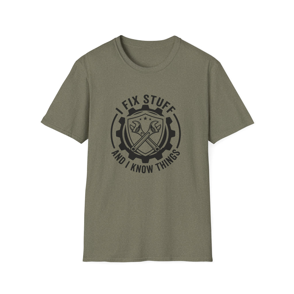 I Fix Stuff and Know Things T-Shirt