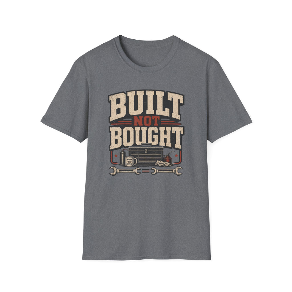 Built Not Bought T-Shirt