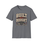 Built Not Bought T-Shirt