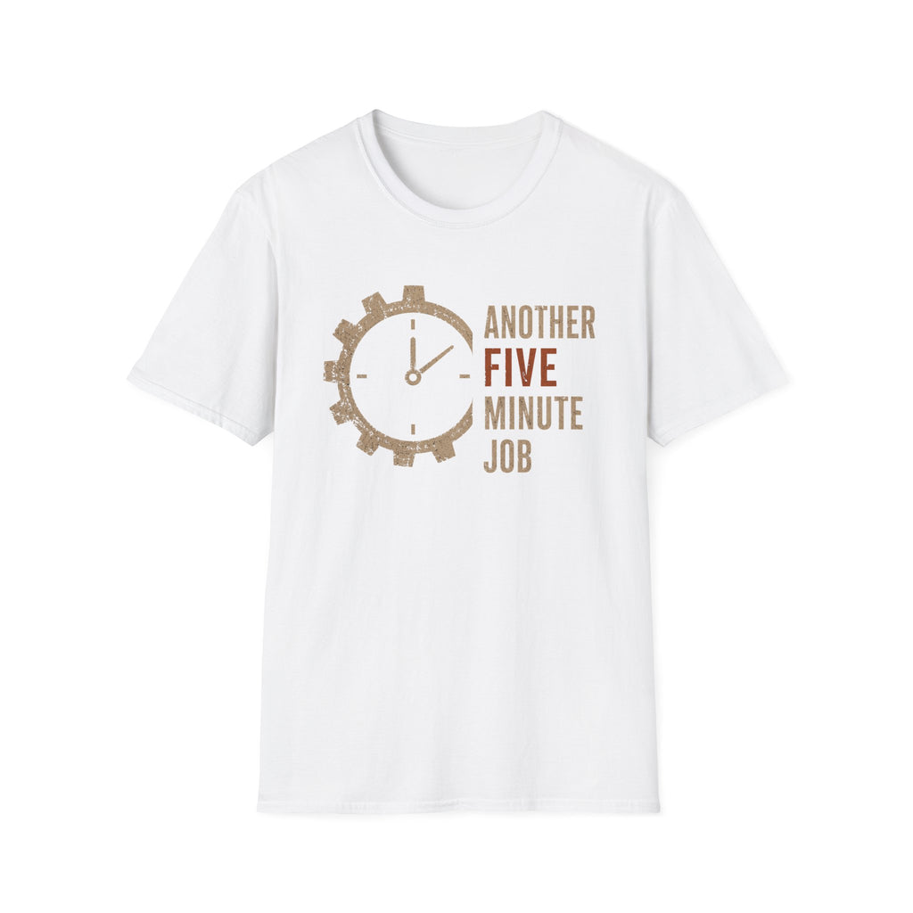 Another 5 Minute Job T-Shirt