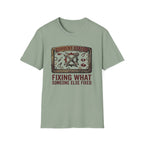 Fixing What Someone Else Fixed T-Shirt