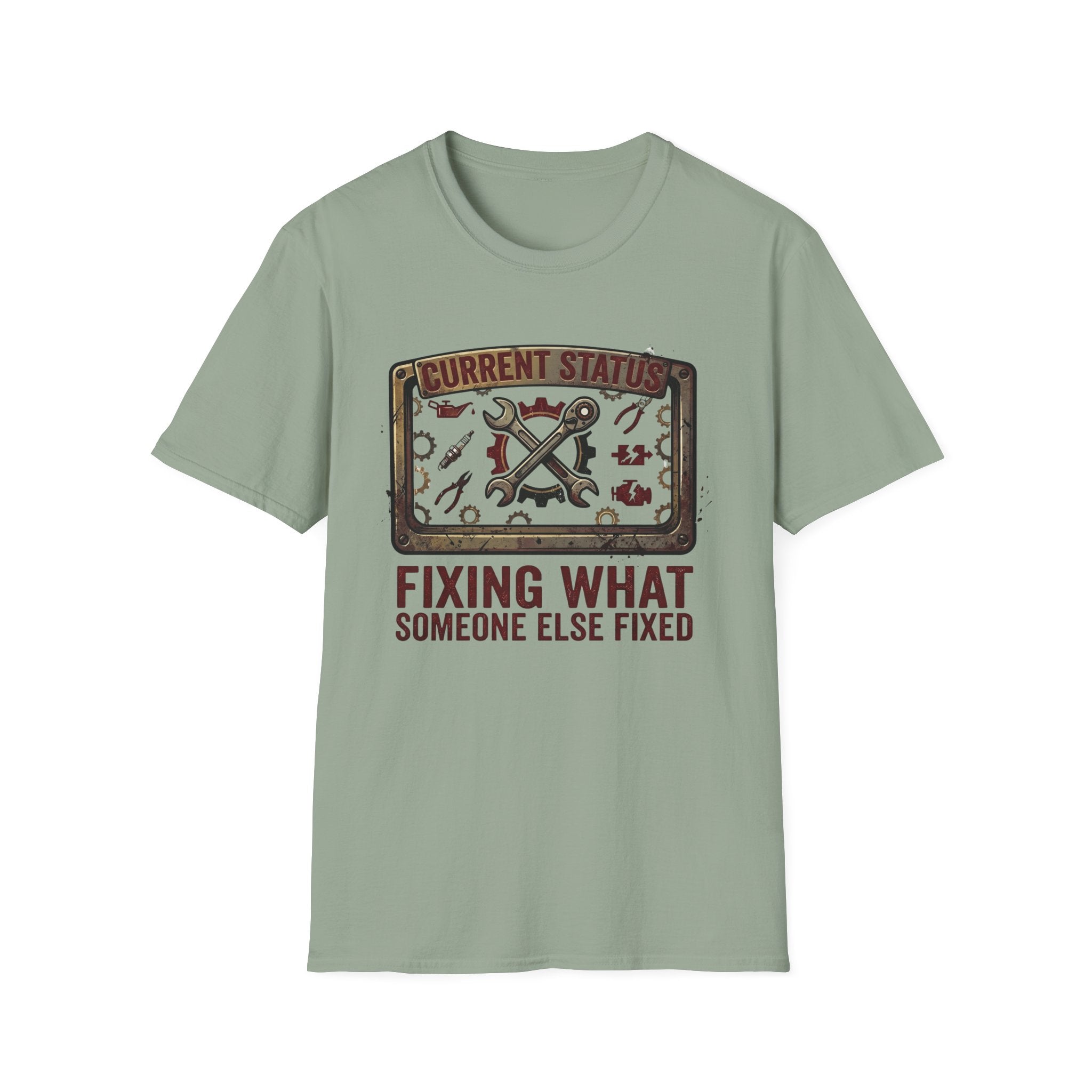 Fixing What Someone Else Fixed T-Shirt