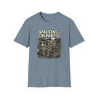 Waiting on Parts Again T-Shirt