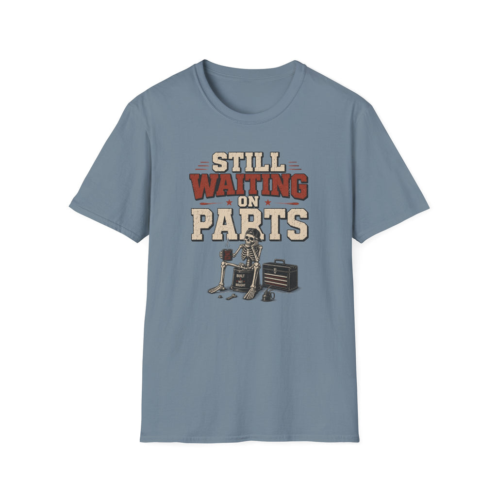 Still Waiting on Parts T-Shirt