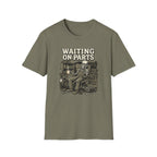 Waiting on Parts Again T-Shirt