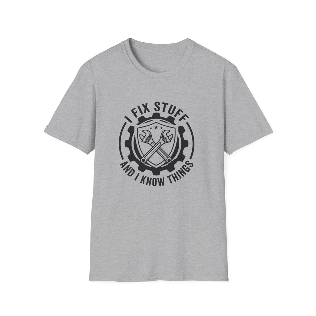 I Fix Stuff and Know Things T-Shirt