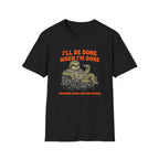 When I'm Done T-Shirt