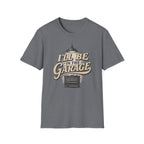 I'll Be in the Garage T-Shirt