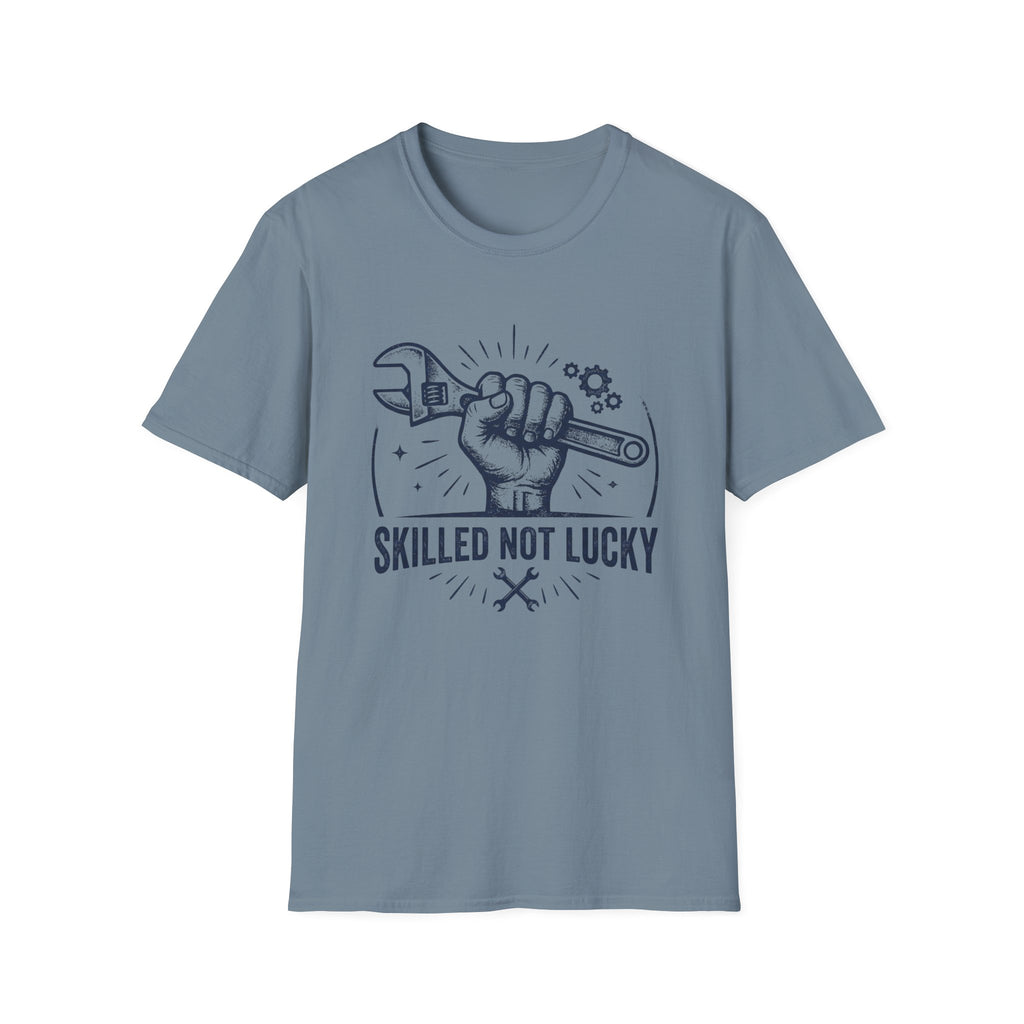 Skilled Not Lucky T-Shirt