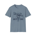 Skilled Not Lucky T-Shirt