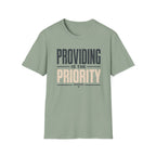 Providing is the Priority T-Shirt