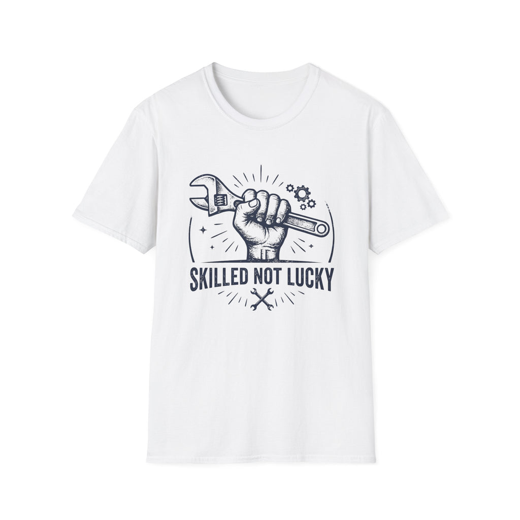 Skilled Not Lucky T-Shirt