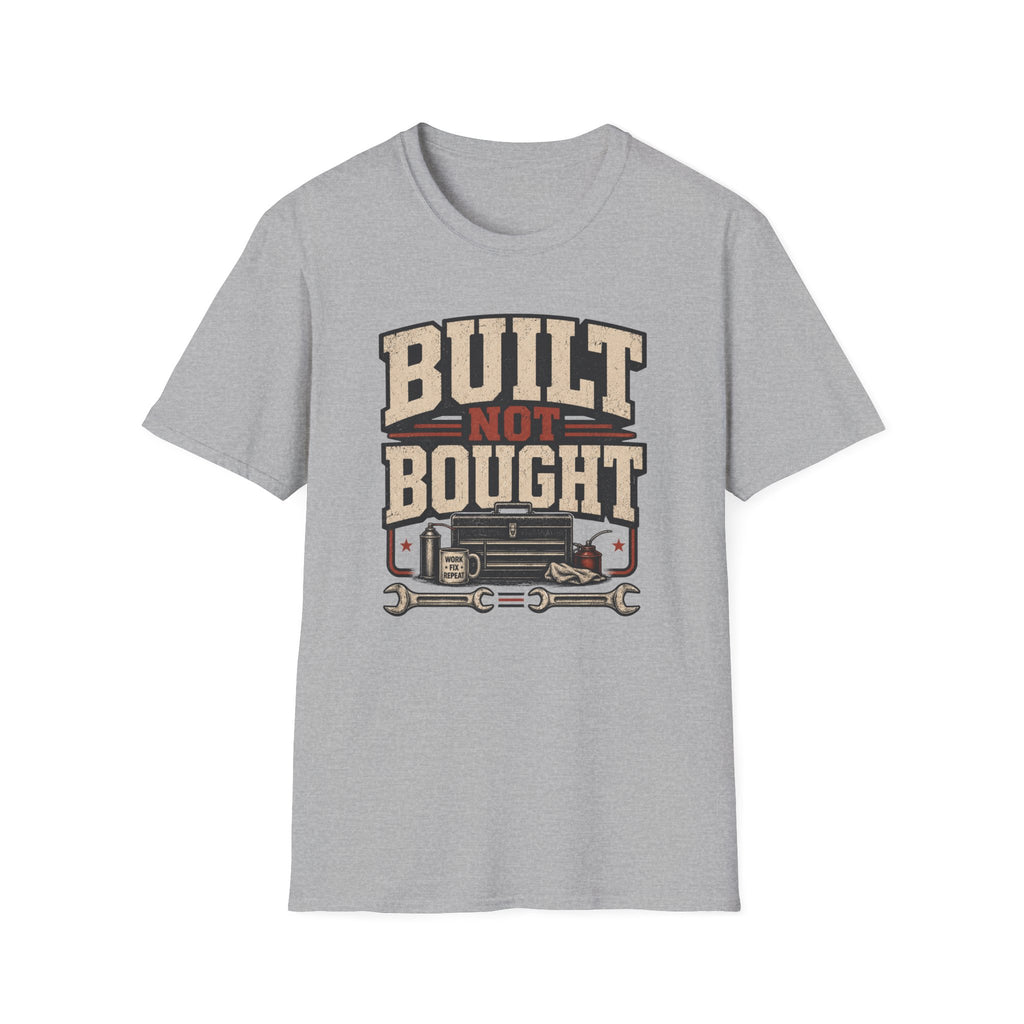 Built Not Bought T-Shirt