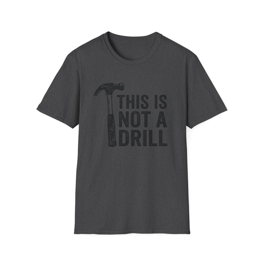 Not a Drill T-Shirt