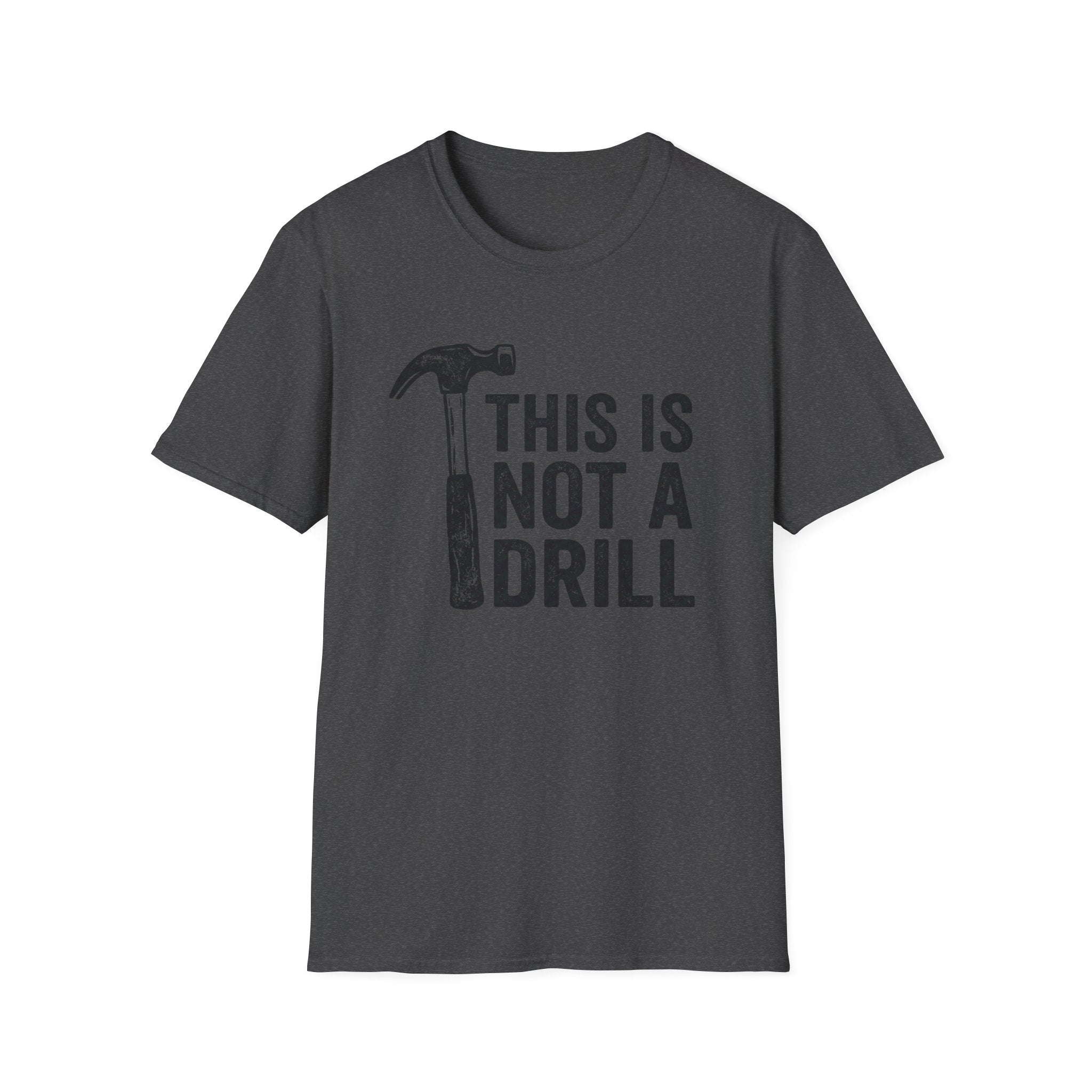 Not a Drill T-Shirt