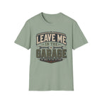 Leave me in the Garage T-Shirt