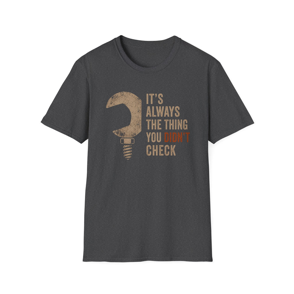 Didn't Check T-Shirt
