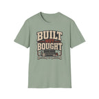 Built Not Bought T-Shirt