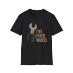 I've Fixed Worse T-Shirt