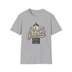 I'll Be in the Garage T-Shirt