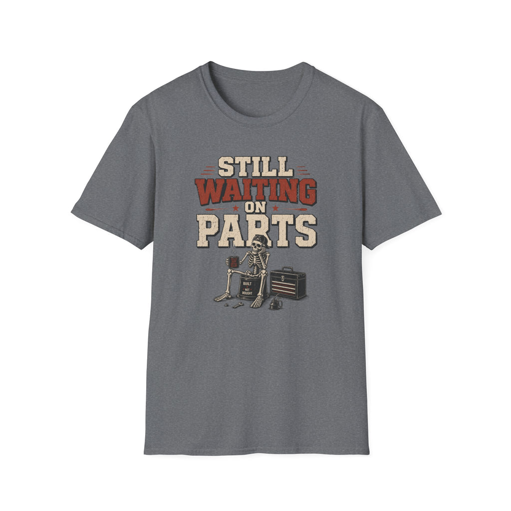 Still Waiting on Parts T-Shirt