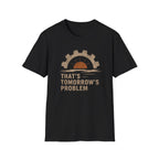 Tomorrow's Problem T-Shirt
