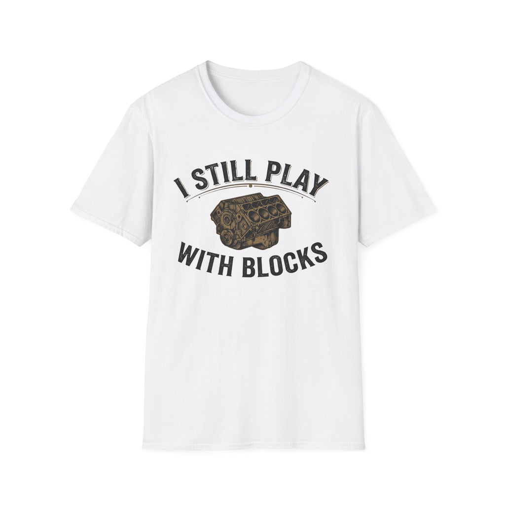 Still Play with Blocks T-Shirt