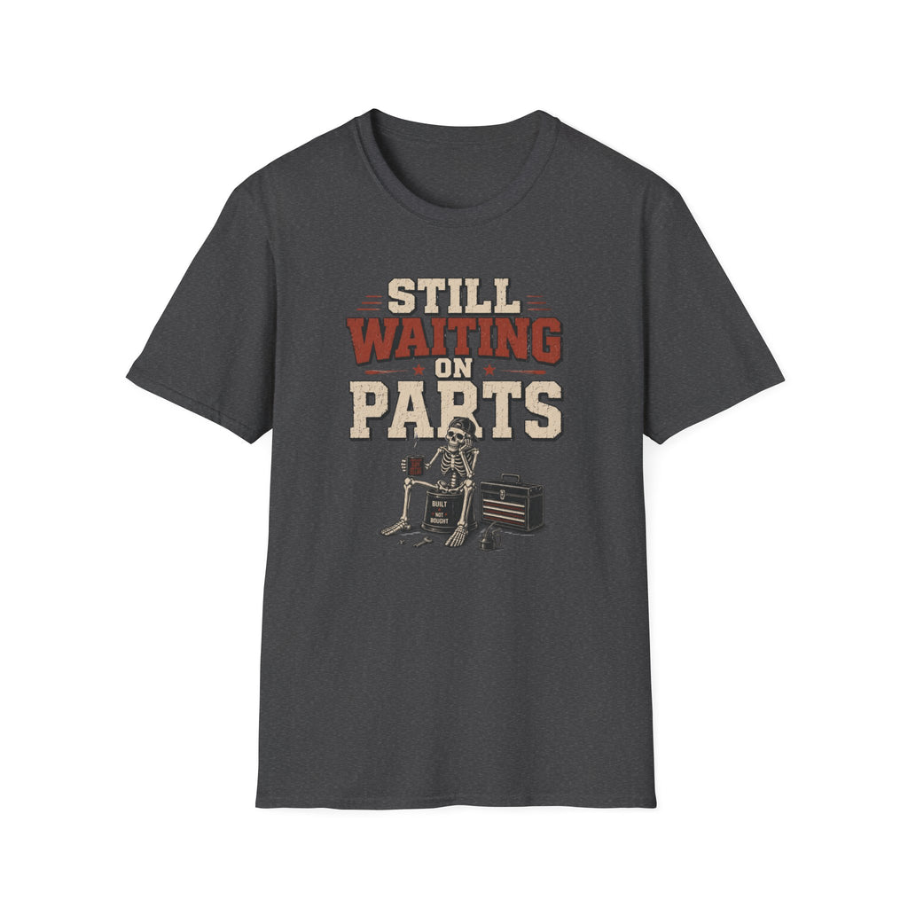 Still Waiting on Parts T-Shirt
