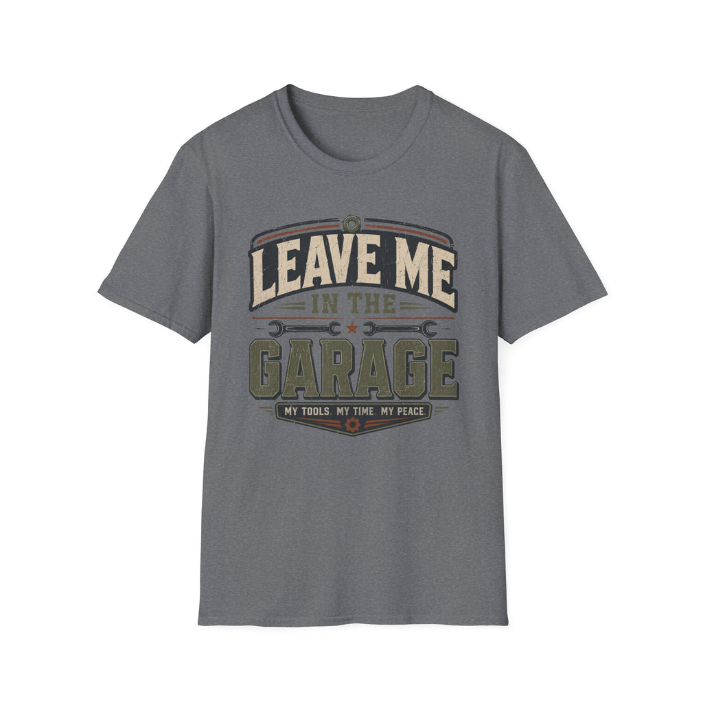Leave me in the Garage T-Shirt