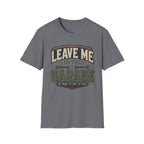Leave me in the Garage T-Shirt