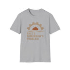 Tomorrow's Problem T-Shirt