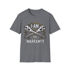 I am the Warranty T-Shirt