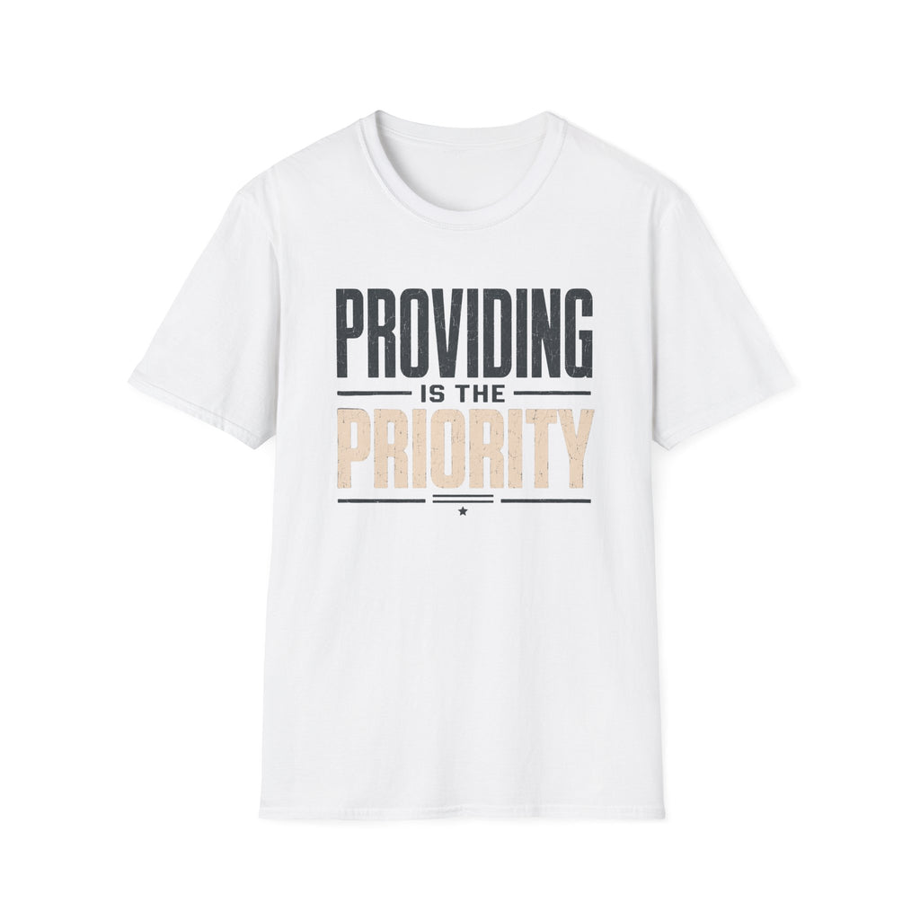 Providing is the Priority T-Shirt