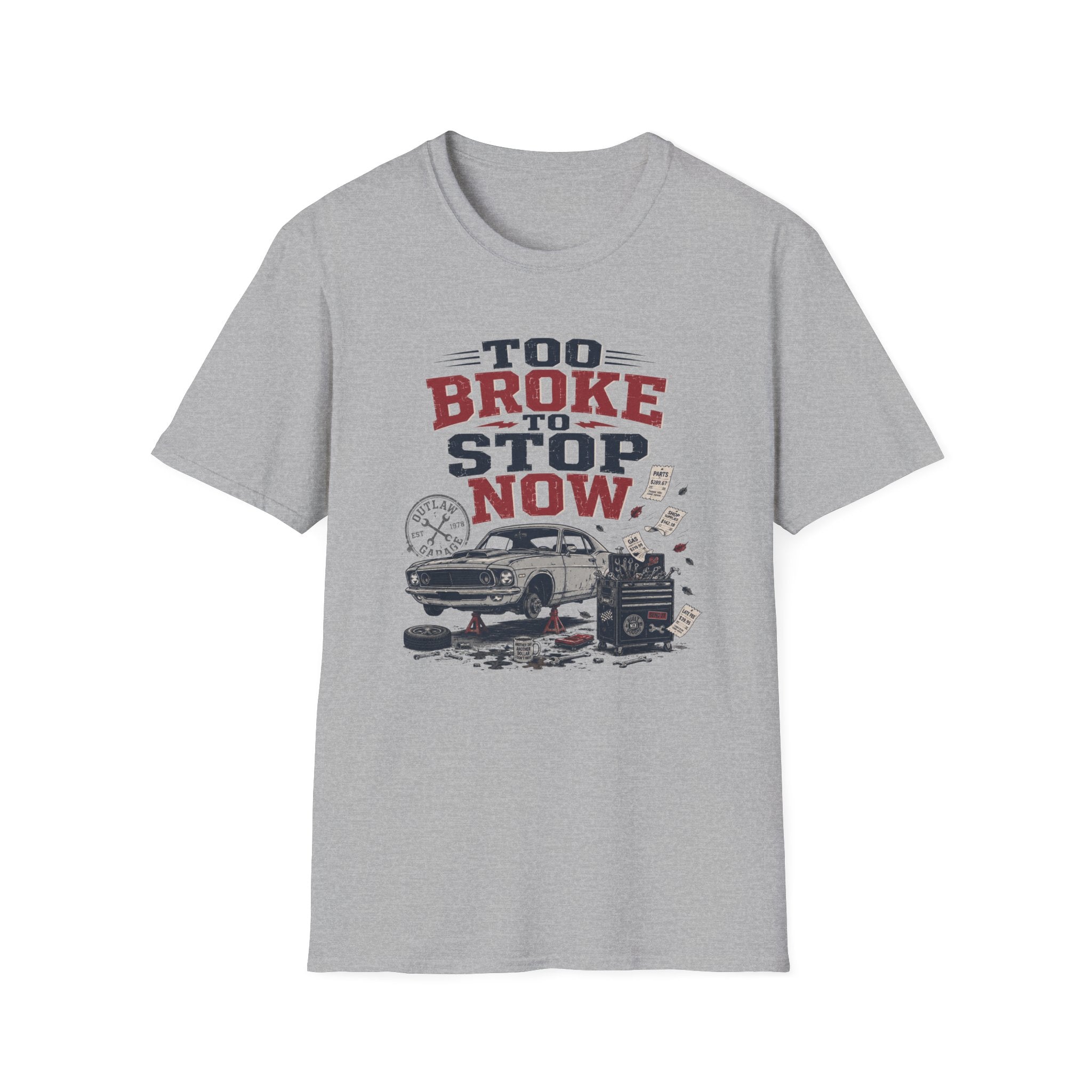 Too Broke To Stop T-Shirt
