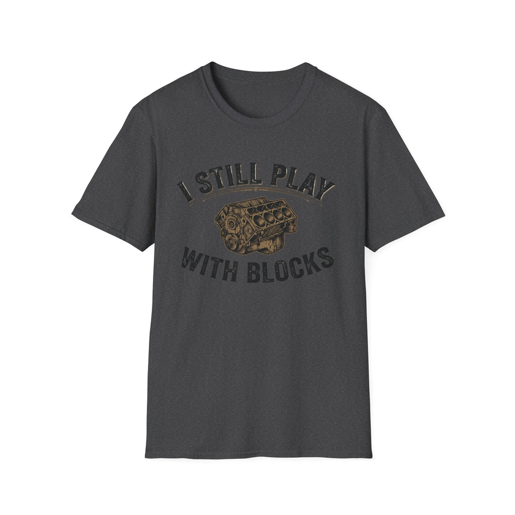 Still Play with Blocks T-Shirt