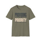 Providing is the Priority T-Shirt