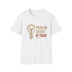 Problem Solver by Trade T-Shirt