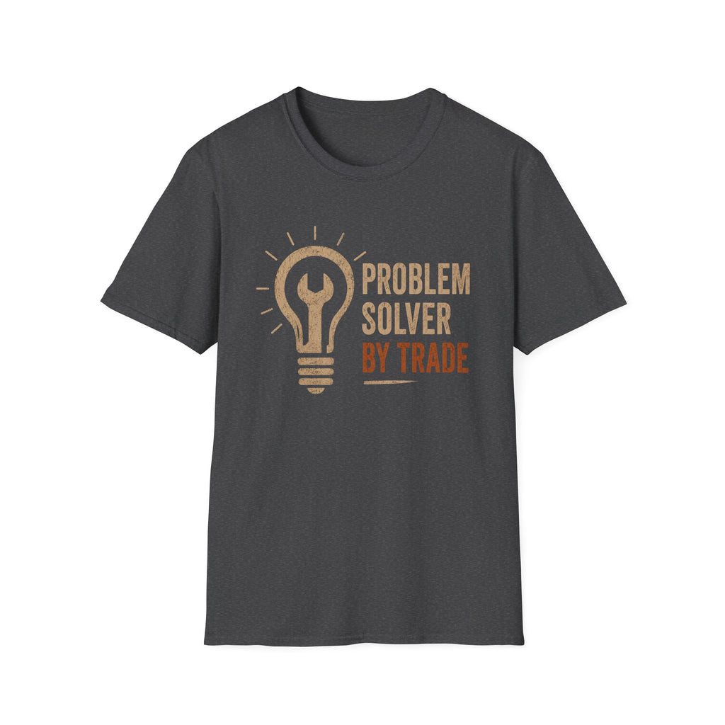 Problem Solver by Trade T-Shirt