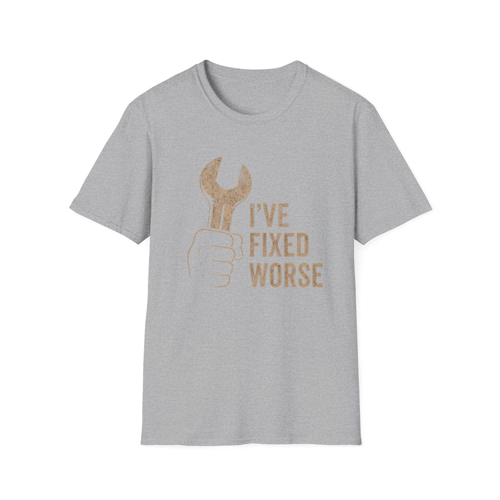 I've Fixed Worse T-Shirt