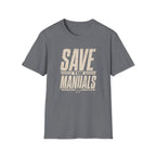 Save the Manuals T-Shirt