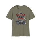Too Broke To Stop T-Shirt