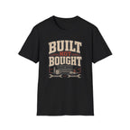 Built Not Bought T-Shirt