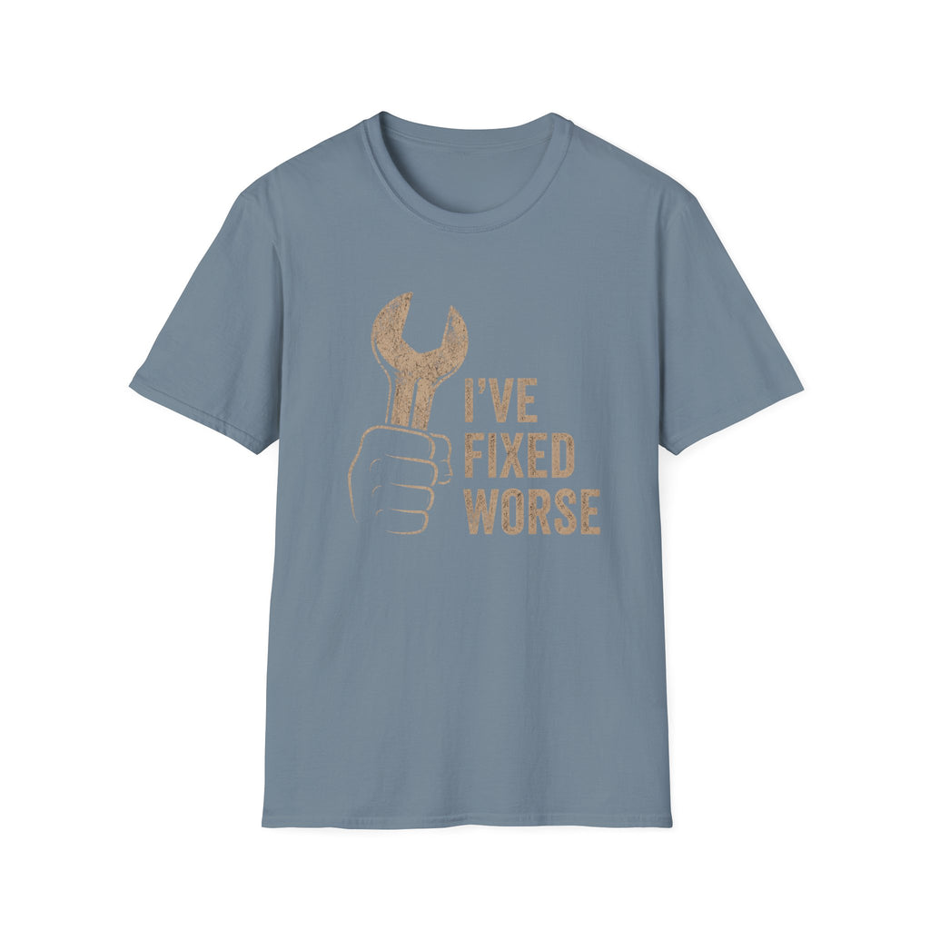 I've Fixed Worse T-Shirt