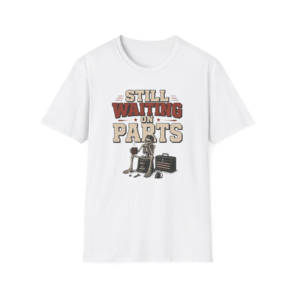 Still Waiting on Parts T-Shirt