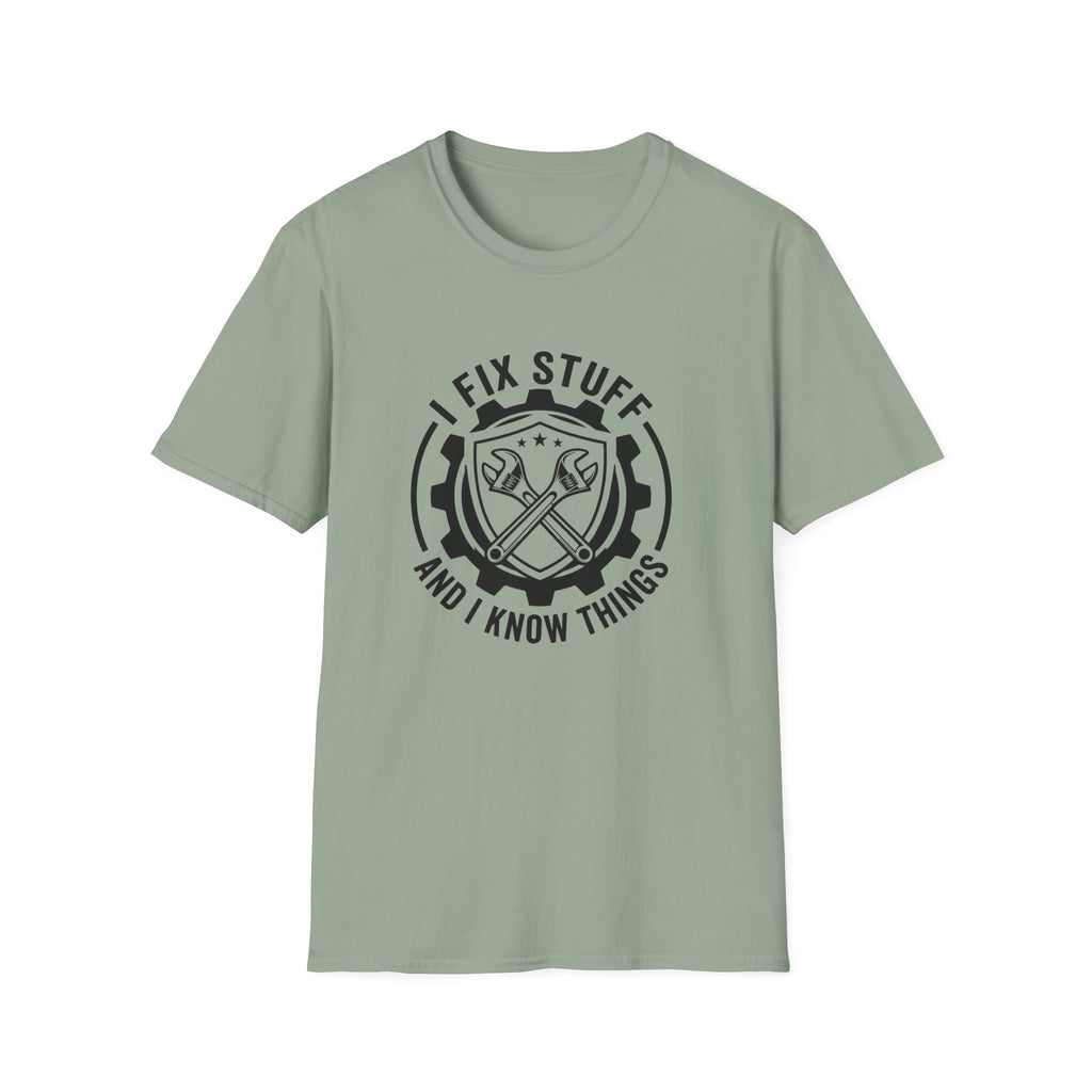 I Fix Stuff and Know Things T-Shirt