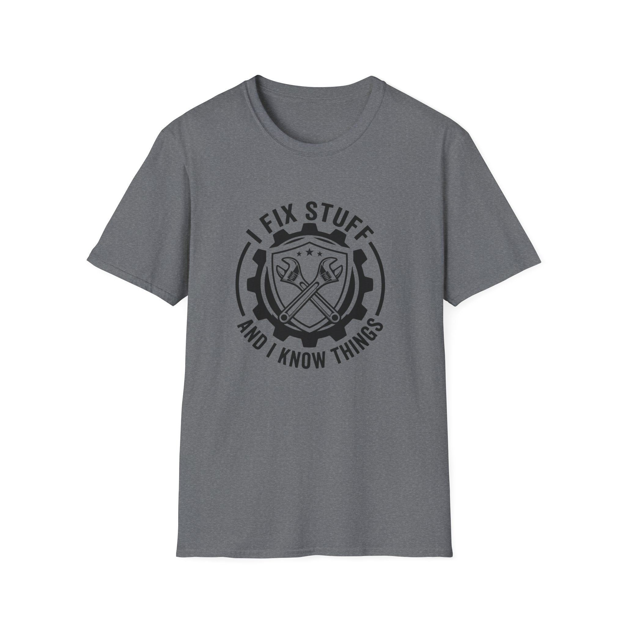 I Fix Stuff and Know Things T-Shirt