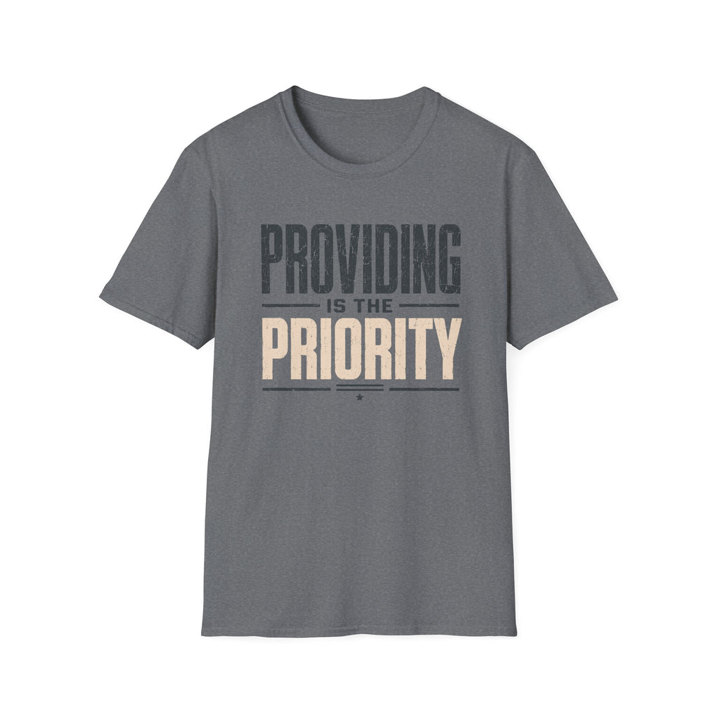 Providing is the Priority T-Shirt