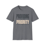Providing is the Priority T-Shirt